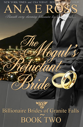 The Mogul's Reluctant Bride by Ana E Ross